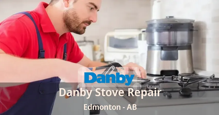 Danby Stove Repair Edmonton - AB