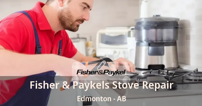 Fisher & Paykels Stove Repair Edmonton - AB