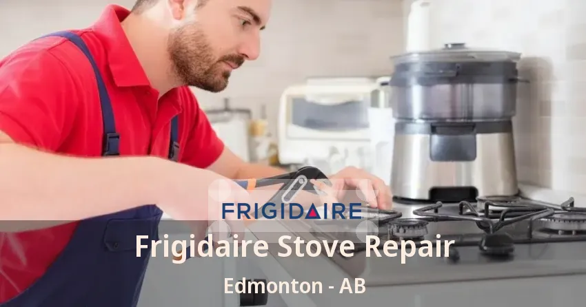 Frigidaire Stove Repair Edmonton - AB