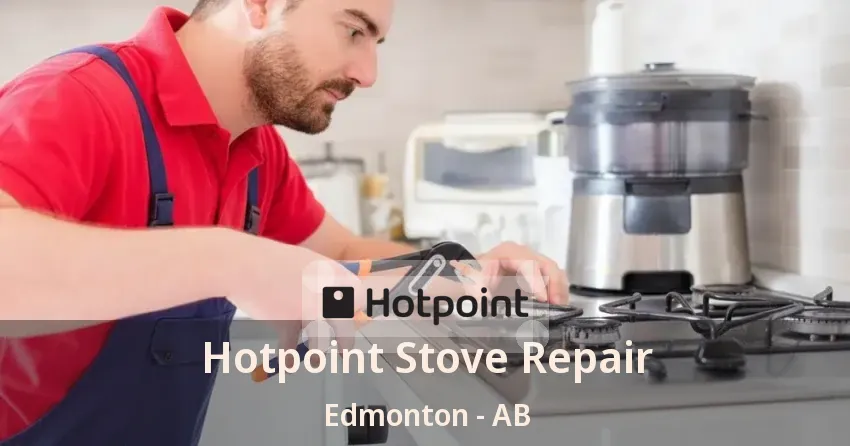Hotpoint Stove Repair Edmonton - AB